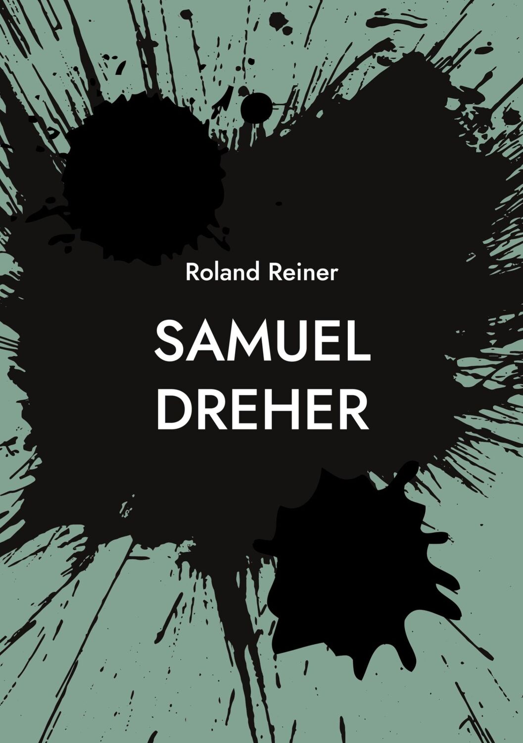 Cover: 9783758310348 | Samuel Dreher | und die Liebe | Roland Reiner | Taschenbuch | 388 S.