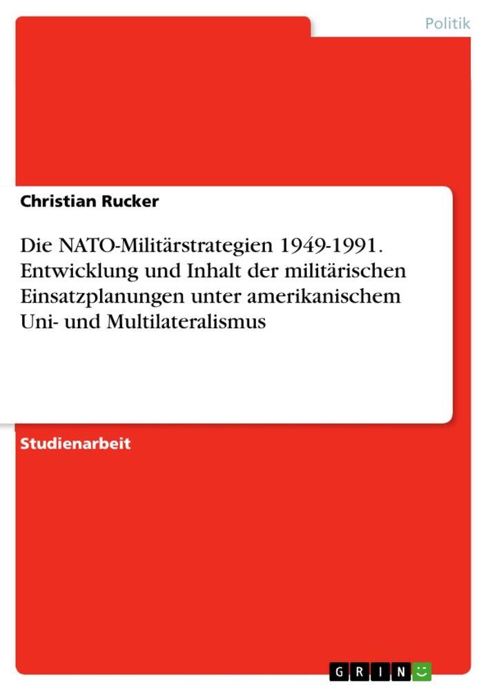 Cover: 9783668202399 | Die NATO-Militärstrategien 1949-1991. Entwicklung und Inhalt der...