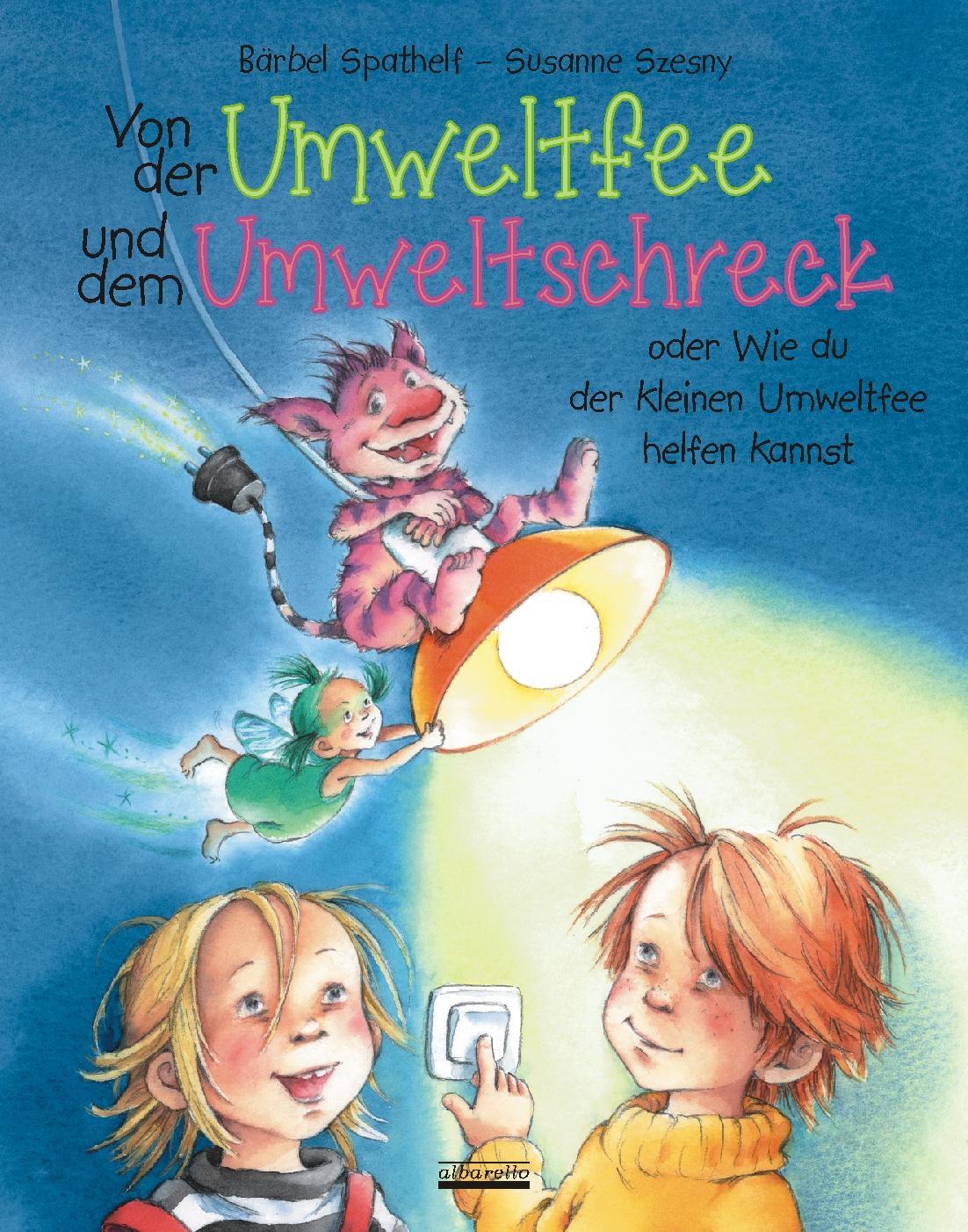 Cover: 9783865591197 | Von der Umweltfee und dem Umweltschreck | Bärbel Spathelf | Buch