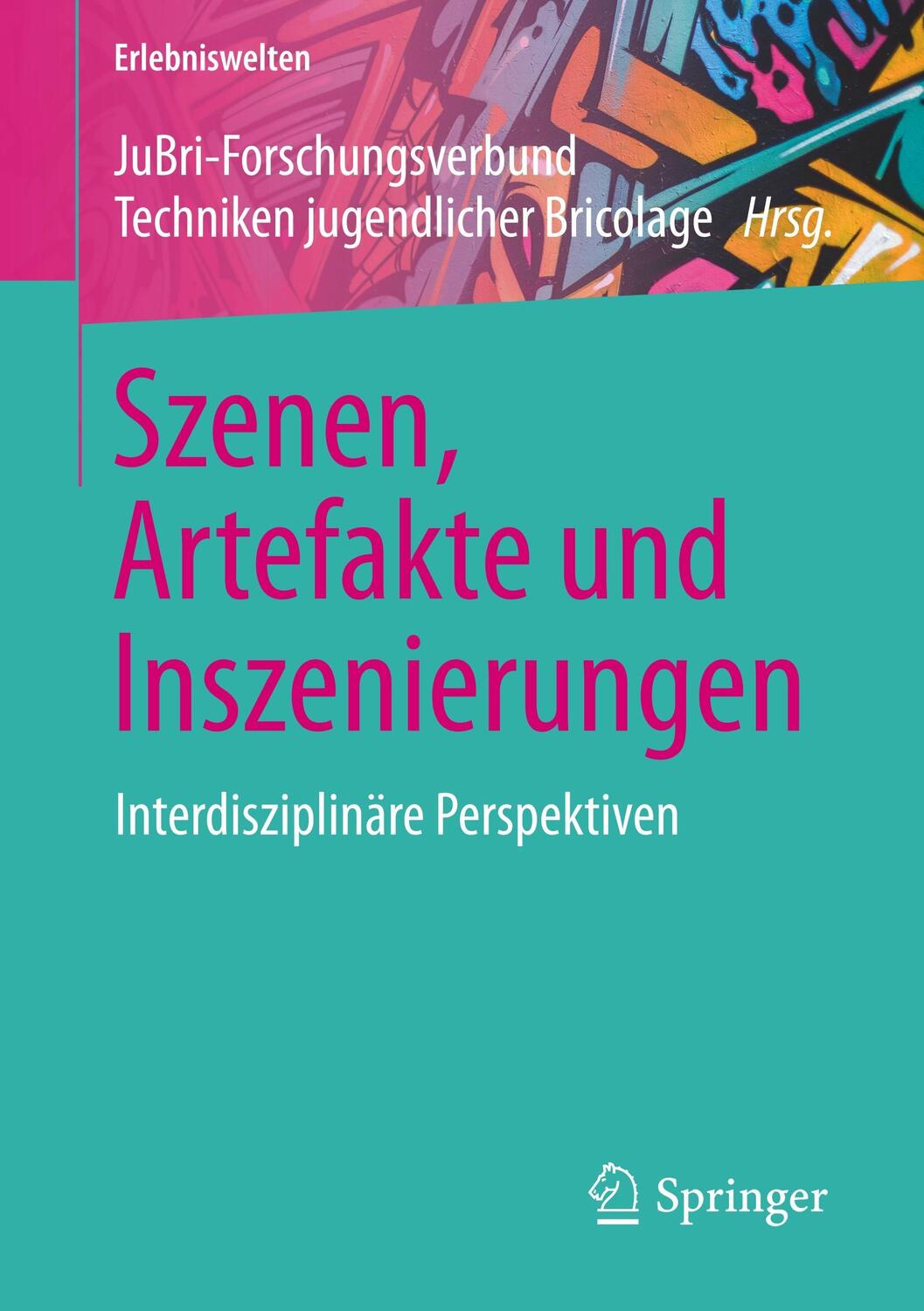 Cover: 9783658159511 | Szenen, Artefakte und Inszenierungen | Interdisziplinäre Perspektiven