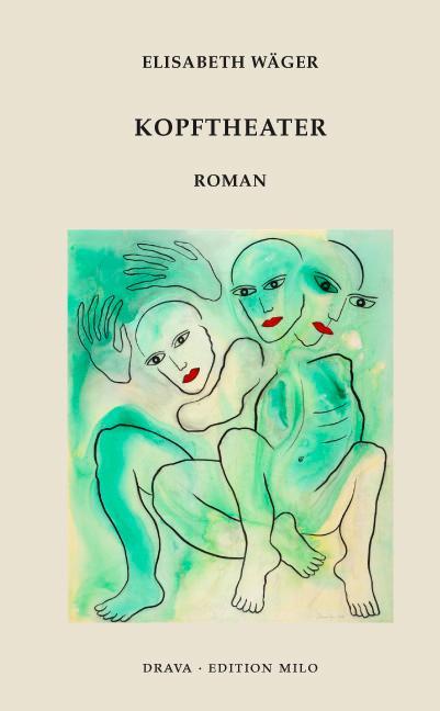 Cover: 9783854356103 | Kopftheater | Roman | Elisabeth Wäger | Buch | CXLIV | Deutsch | 2010