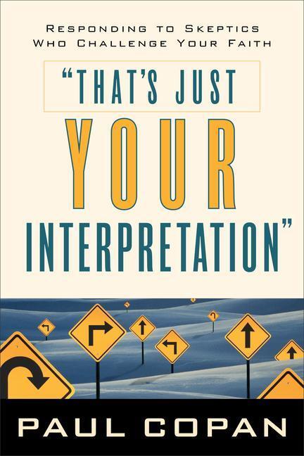 Cover: 9780801063831 | That's Just Your Interpretation | Paul Copan | Taschenbuch | Englisch