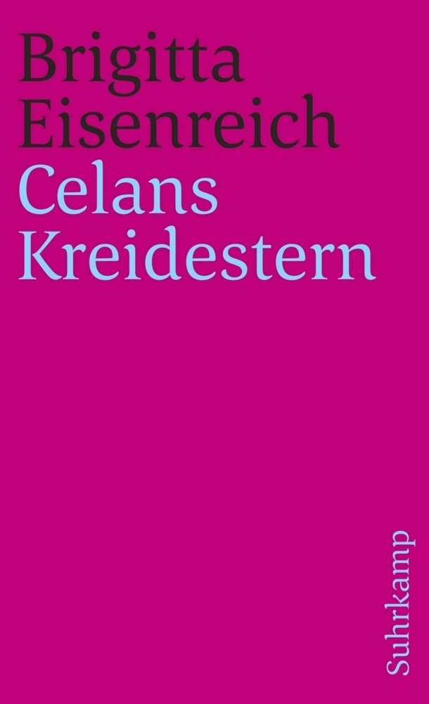 Cover: 9783518462560 | Celans Kreidestern | Brigitta Eisenreich | Taschenbuch | 266 S. | 2011