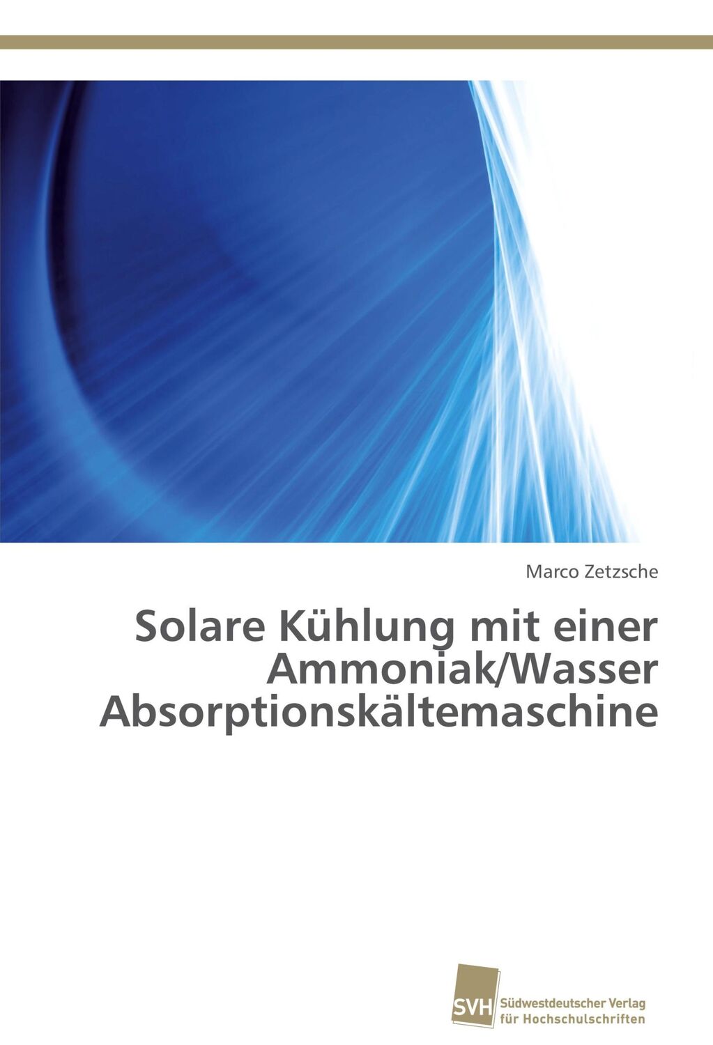 Cover: 9783838134550 | Solare Kühlung mit einer Ammoniak/Wasser Absorptionskältemaschine