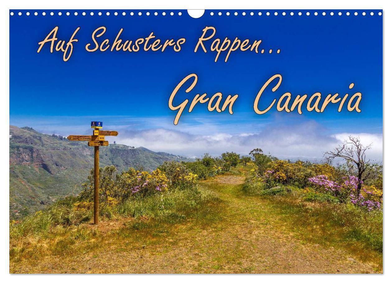 Cover: 9783435589203 | Auf Schusters Rappen... Gran Canaria (Wandkalender 2025 DIN A3...