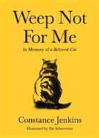 Cover: 9781788166126 | Weep Not for Me | In Memory of a Beloved Cat | Constance Jenkins