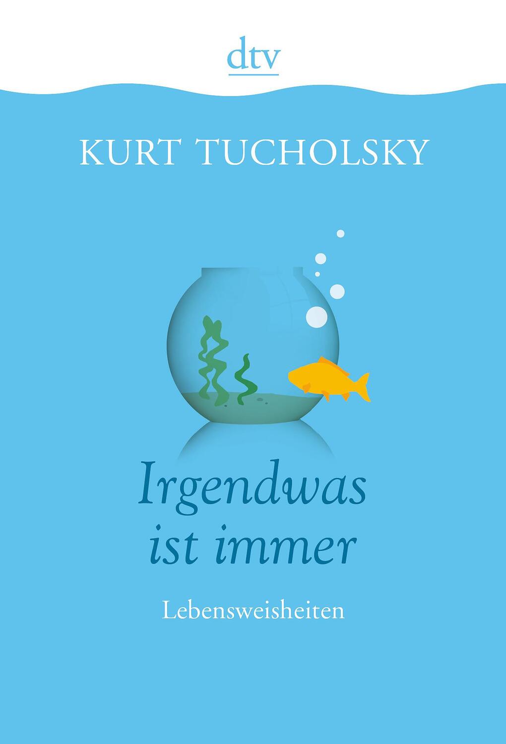 Cover: 9783423281195 | Irgendwas ist immer | Lebensweisheiten | Kurt Tucholsky | Buch | 2017