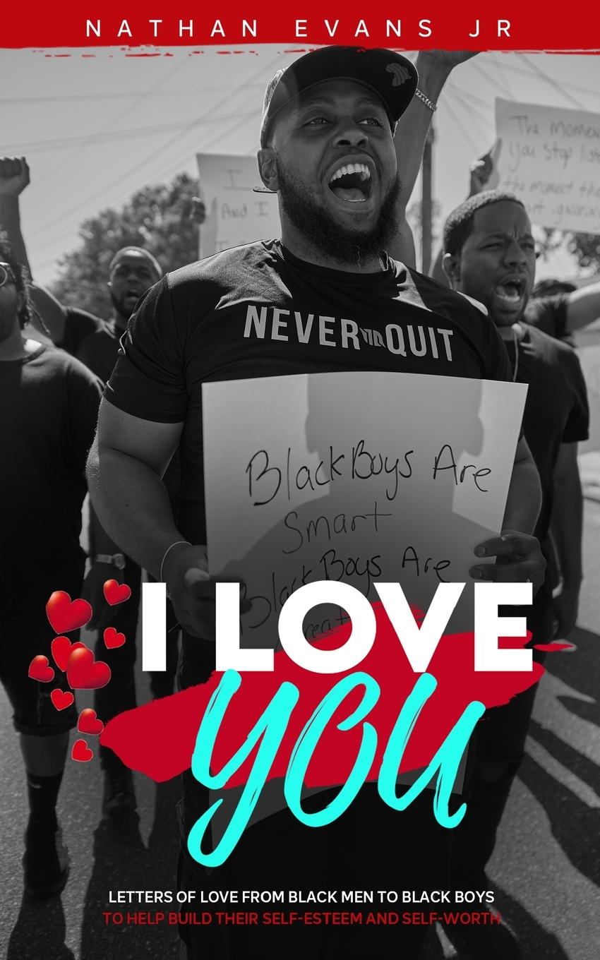 Cover: 9780578779942 | I Love You | Letters from Black Men to Black Boys | Nathan Evans