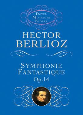 Cover: 800759298907 | Symphonie Fantastique Op.14 | Hector Berlioz | Dover Miniature Scores