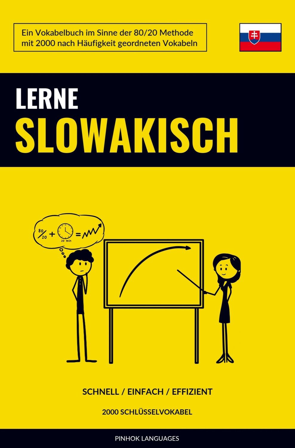 Cover: 9789403661445 | Lerne Slowakisch - Schnell / Einfach / Effizient | Pinhok Languages