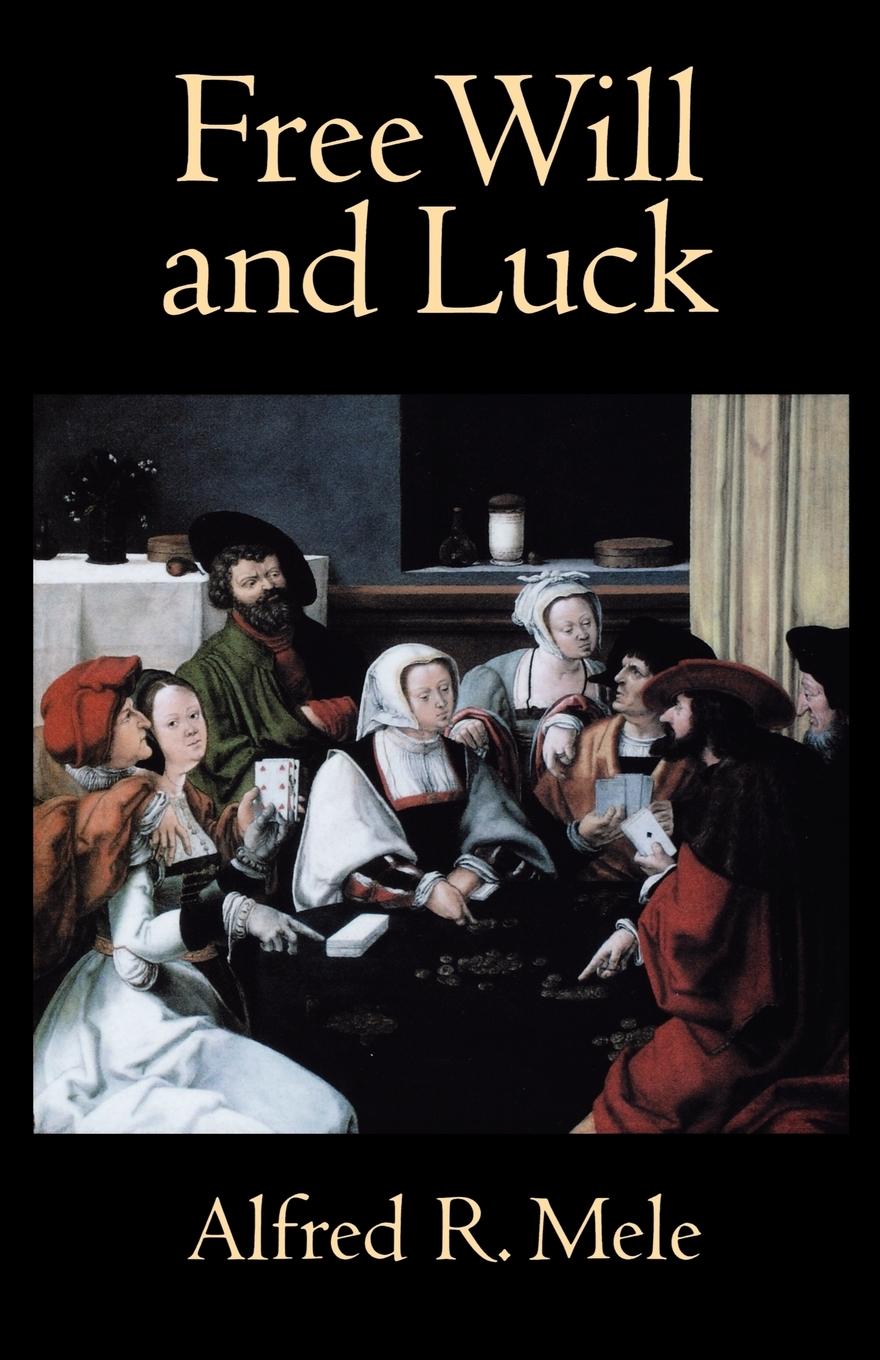 Cover: 9780195374391 | Free Will and Luck | Alfred R. Mele | Taschenbuch | Englisch | 2008