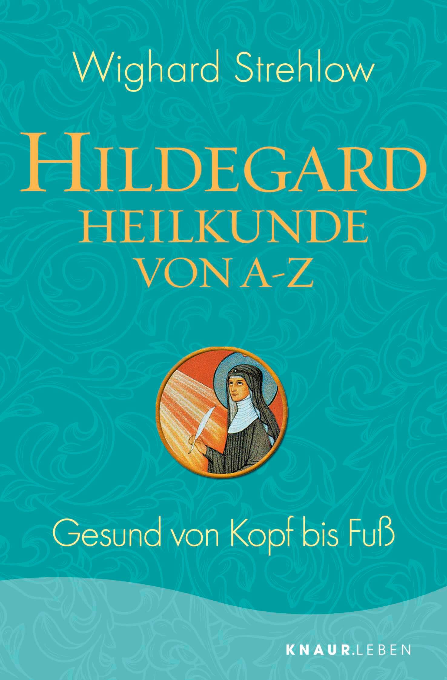 Cover: 9783426878392 | Hildegard-Heilkunde von A - Z | Gesund von Kopf bis Fuß | Strehlow