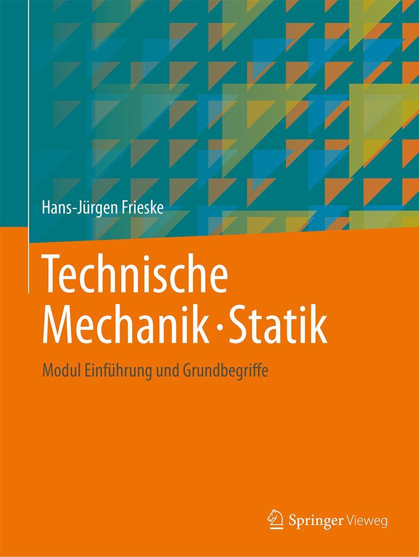 Cover: 9783658239299 | Technische Mechanik · Statik | Modul Einführung und Grundbegriffe