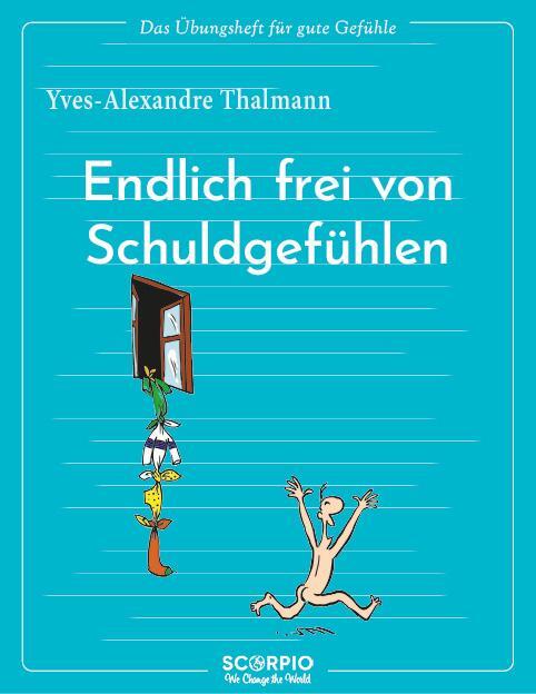 Cover: 9783958035409 | Das Übungsheft für gute Gefühle - Endlich frei von Schuldgefühlen