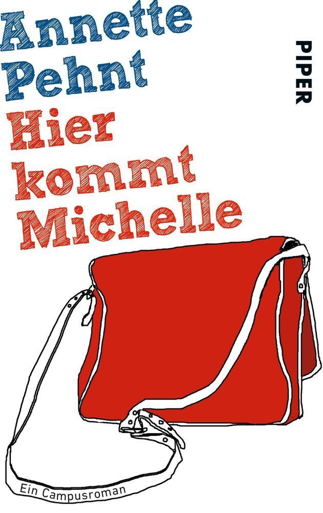 Cover: 9783492300827 | Hier kommt Michelle | Ein Campusroman, Serie Piper 30082 | Pehnt