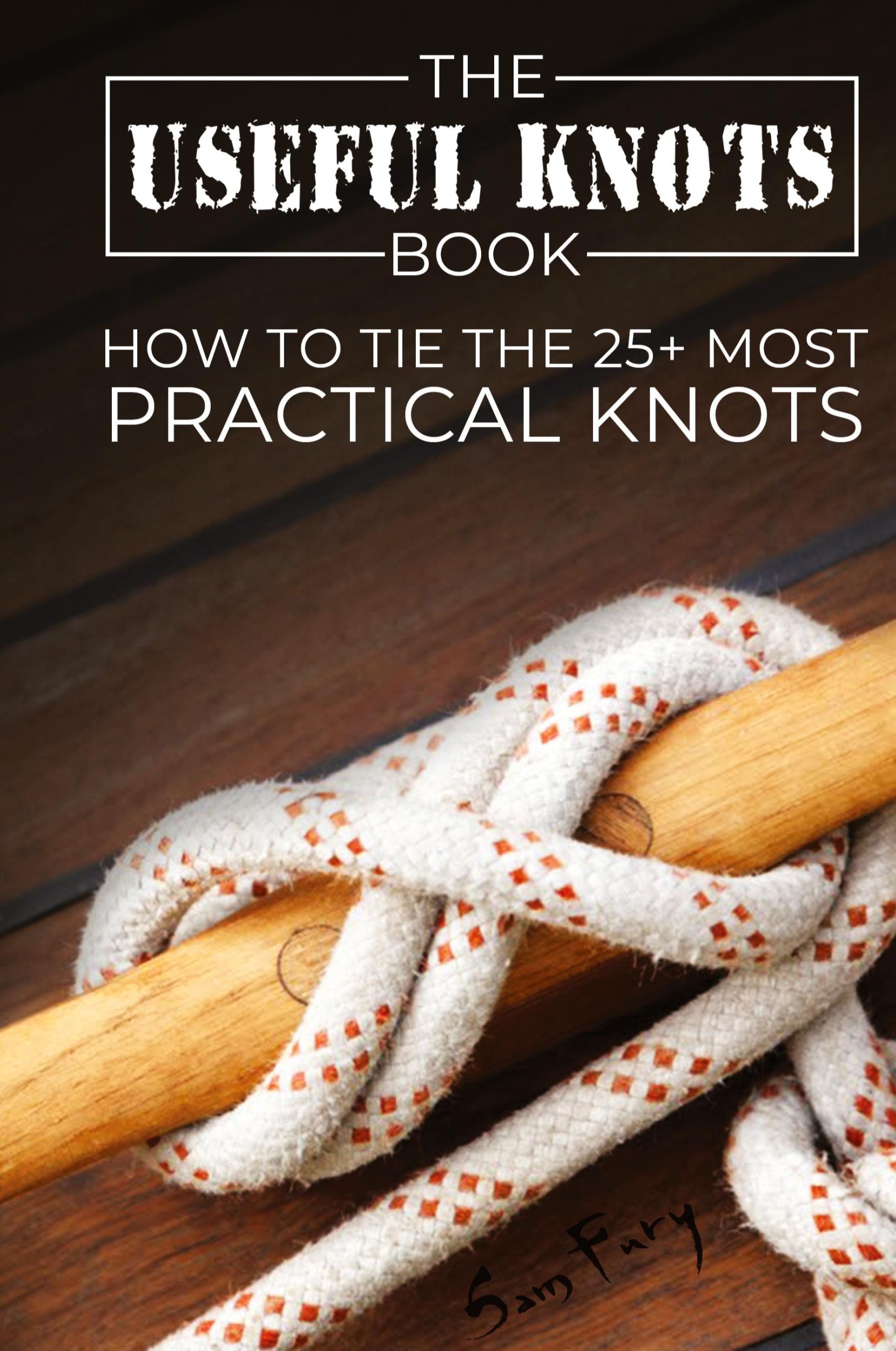 Cover: 9781925979909 | The Useful Knots Book | How to Tie the 25+ Most Practical Knots | Fury