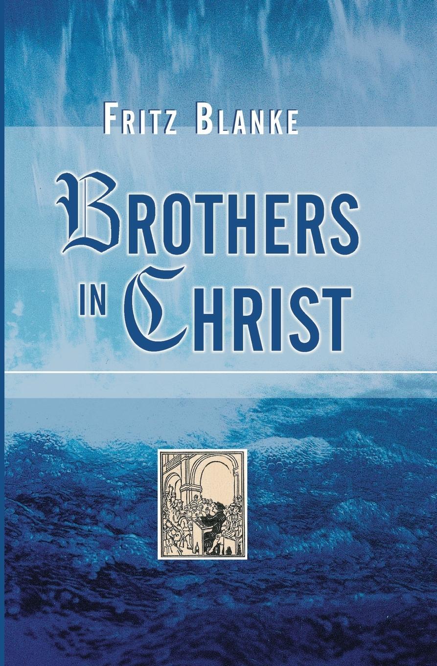 Cover: 9781597523004 | Brothers in Christ | Fritz Blanke | Taschenbuch | Paperback | Englisch