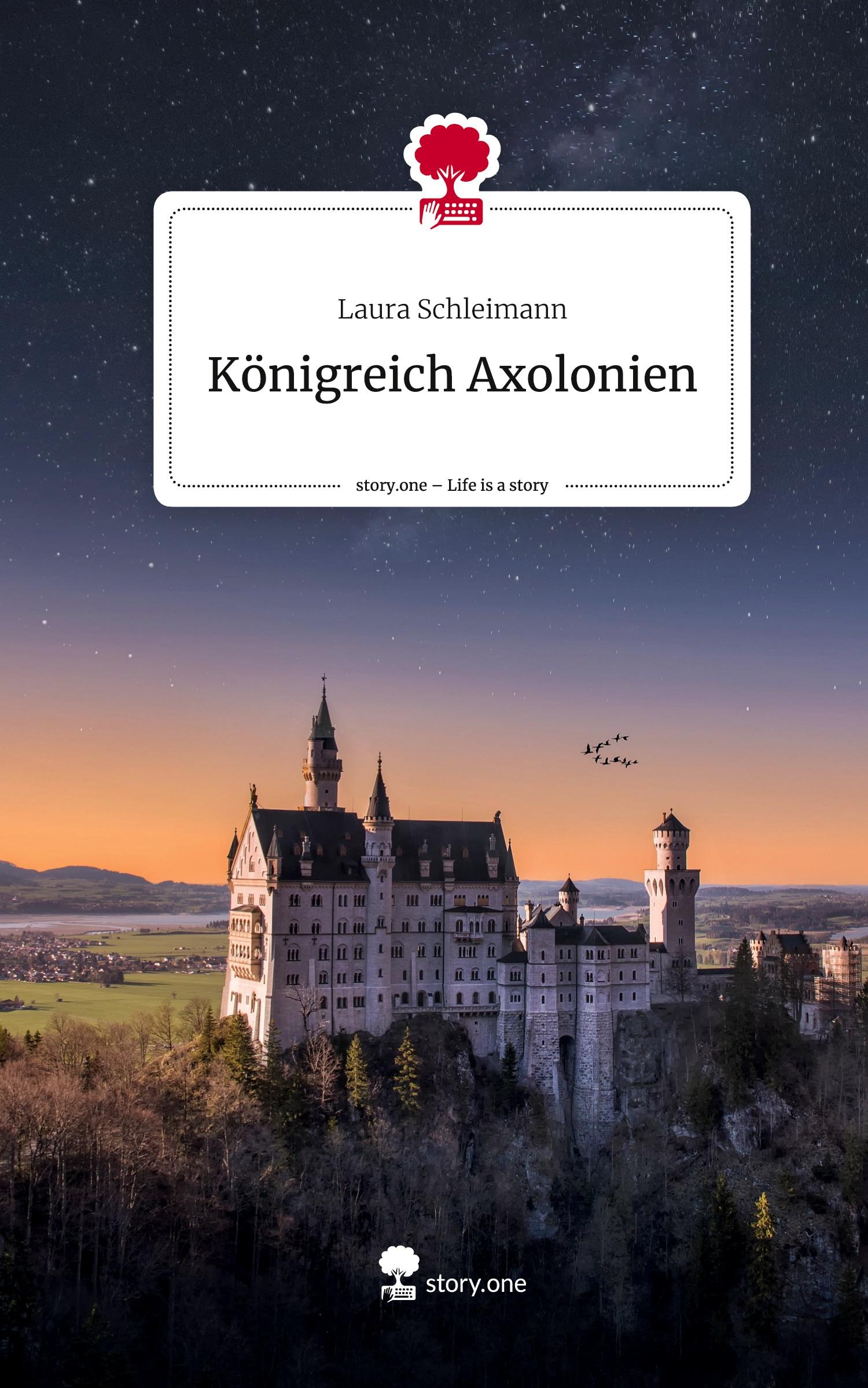 Cover: 9783711539373 | Königreich Axolonien. Life is a Story - story.one | Laura Schleimann