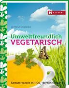 Cover: 9783775005616 | Umweltfreundlich vegetarisch | Genussrezepte mit CO2-Berechnungen