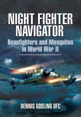 Cover: 9781399013109 | Night Fighter Navigator | Beaufighters and Mosquitos in WWII | Gosling