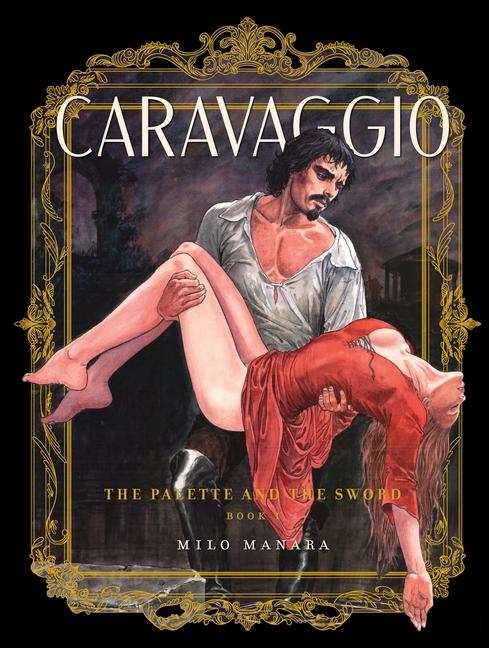 Cover: 9781683969860 | Caravaggio: The Palette and the Sword | Book 1 | Milo Manara | Buch