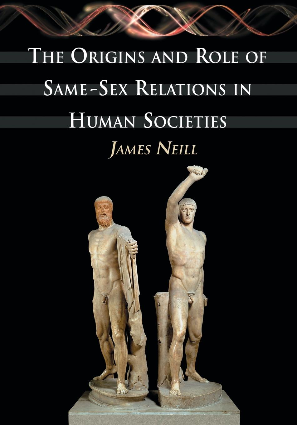 Cover: 9780786469260 | The Origins and Role of Same-Sex Relations in Human Societies | Neill