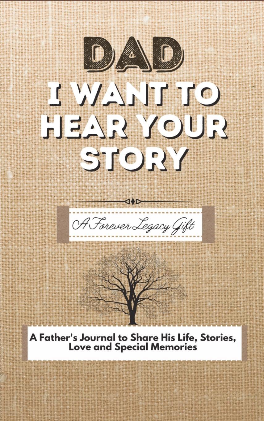 Cover: 9780648864486 | Dad, I Want To Hear Your Story | The Life Graduate Publishing Group