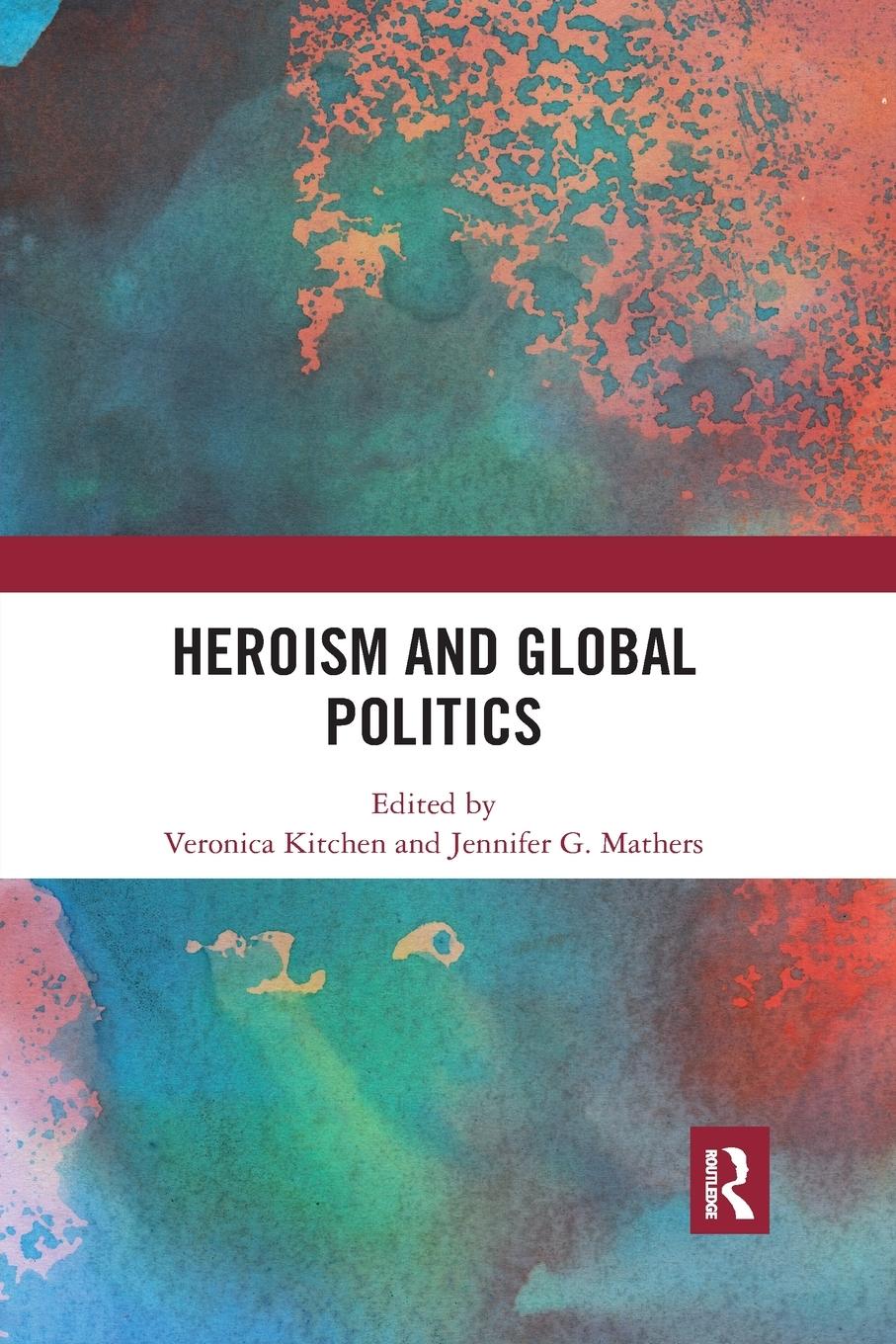 Cover: 9781032338828 | Heroism and Global Politics | Jennifer G. Mathers | Taschenbuch | 2022