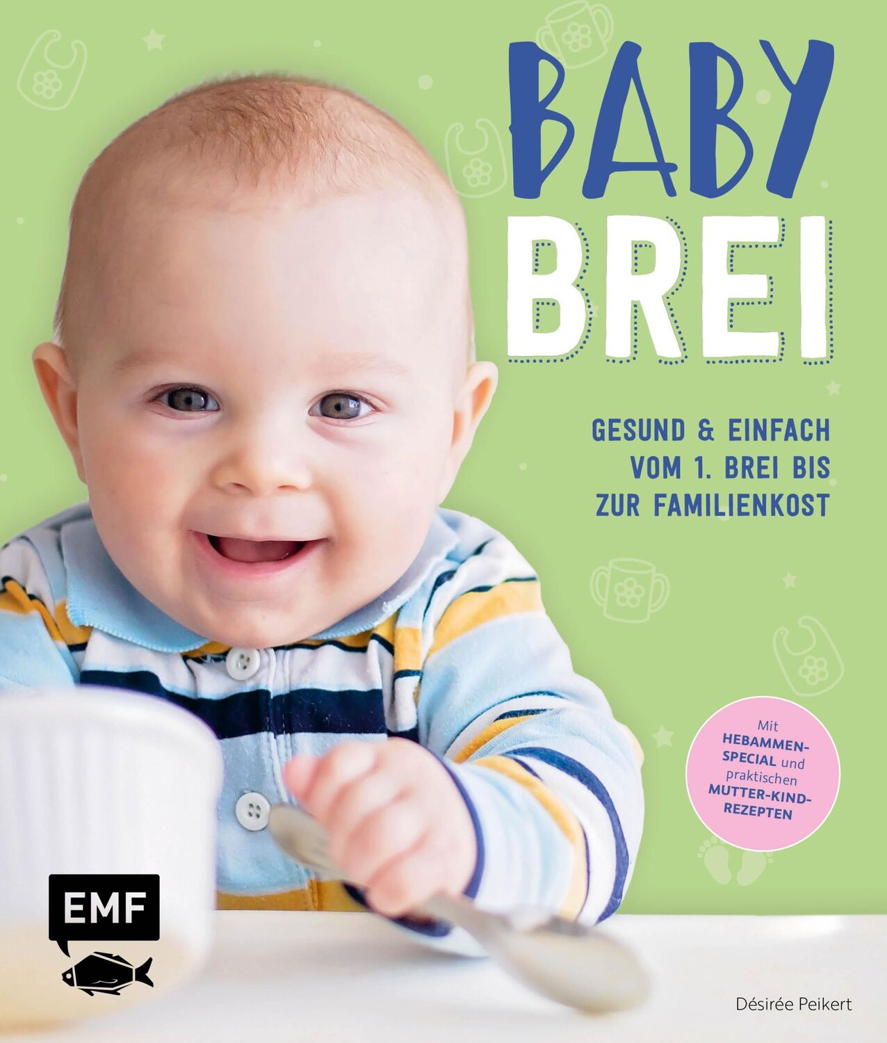 Cover: 9783960936770 | Babybrei - Gesund &amp; einfach vom 1. Brei bis zur Familienkost | Peikert