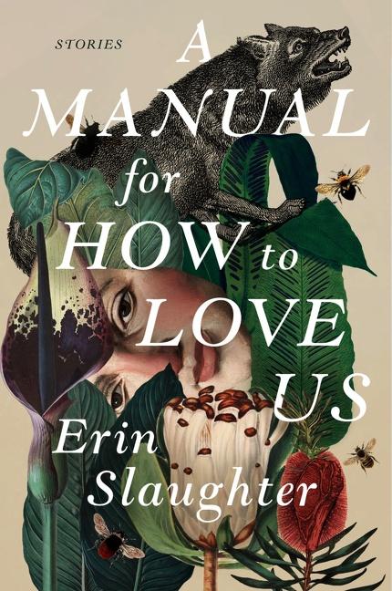 Cover: 9780063230880 | A Manual for How to Love Us | Stories | Erin Slaughter | Taschenbuch