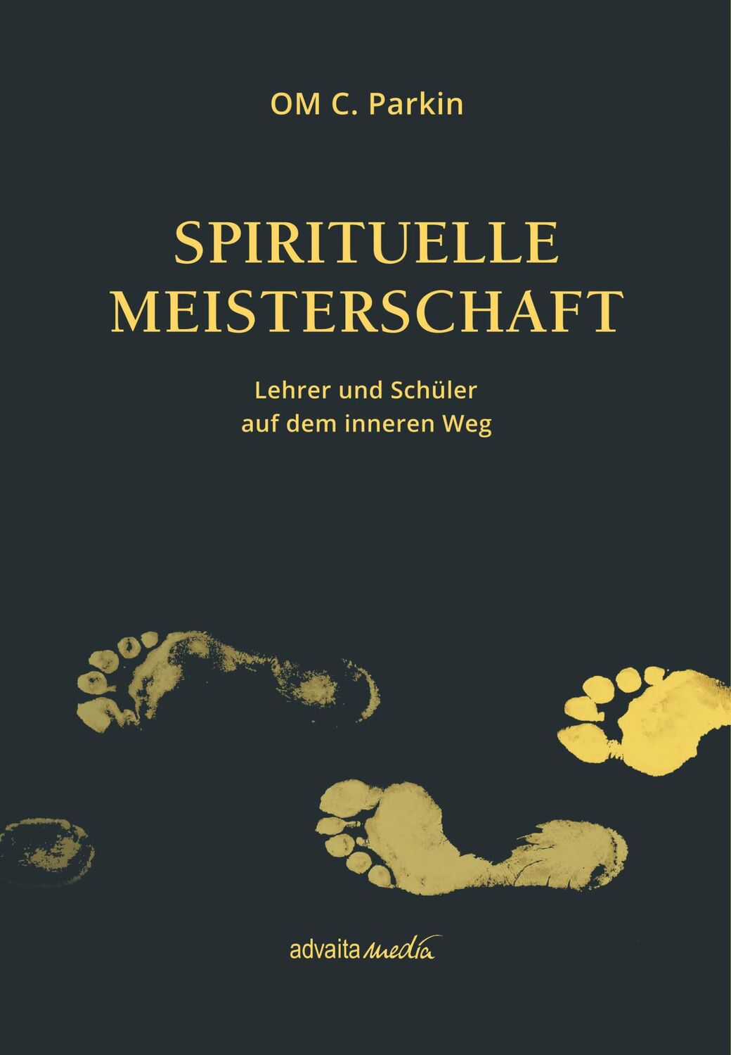 Cover: 9783936718553 | Spirituelle Meisterschaft | Lehrer und Schüler auf dem inneren Weg