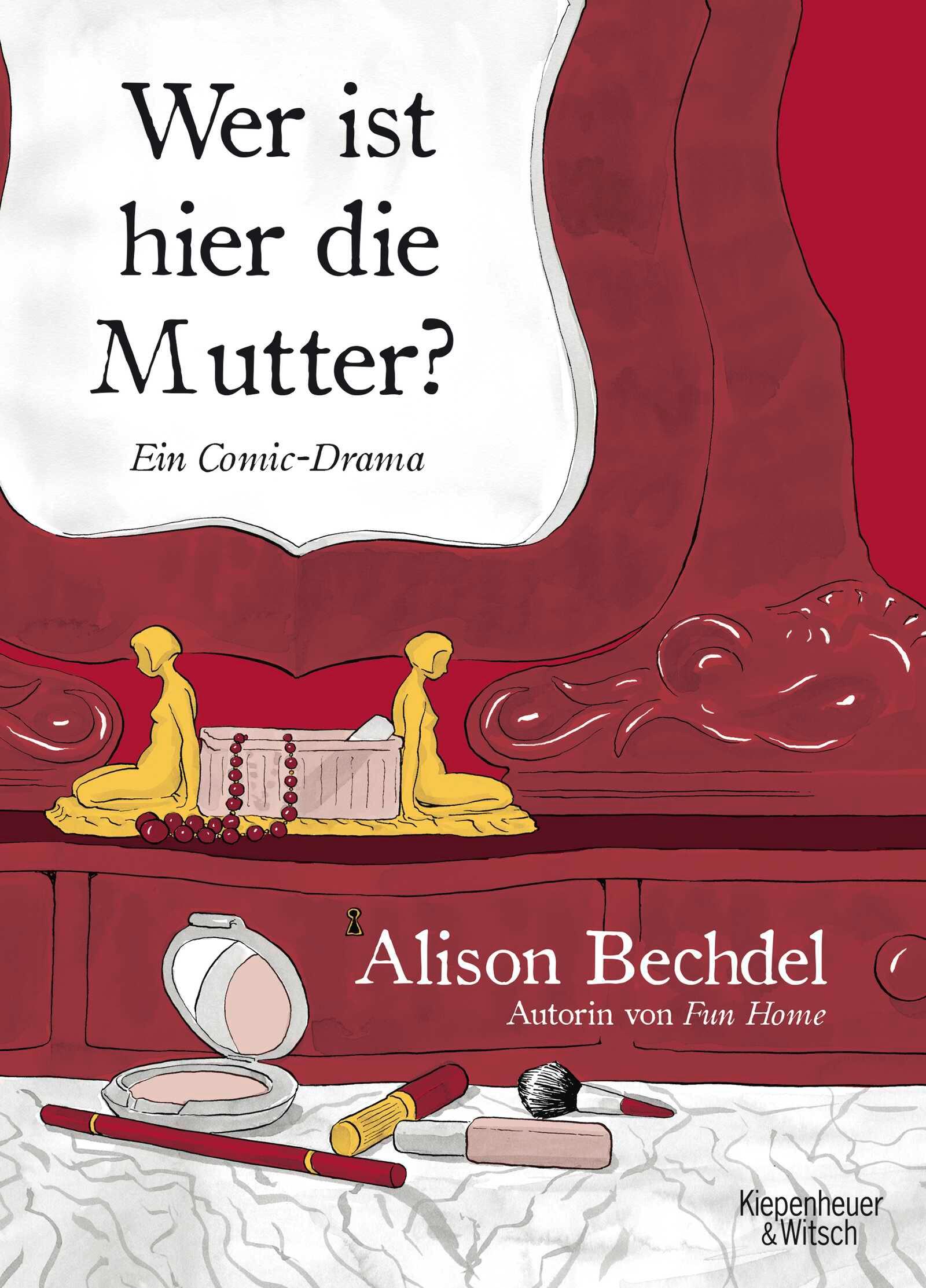 Cover: 9783462046182 | Wer ist hier die Mutter? | Ein Comic-Drama | Alison Bechdel | Buch