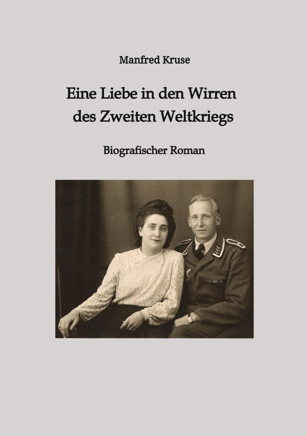 Cover: 9783347992726 | Eine Liebe in den Wirren des Zweiten Weltkriegs | Biografischer Roman