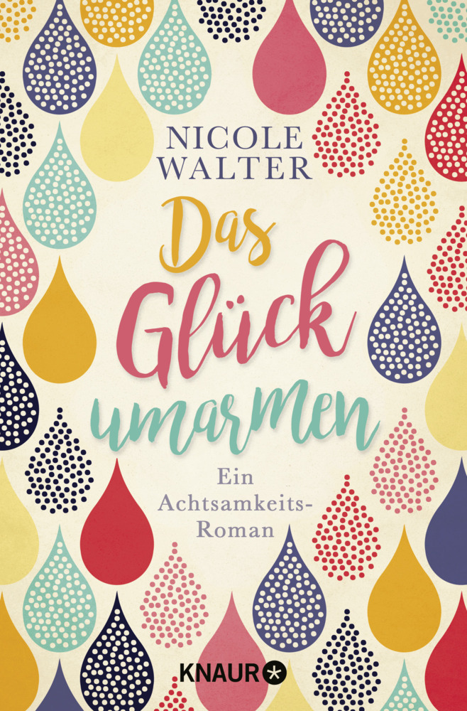 Cover: 9783426519691 | Das Glück umarmen | Ein Achtsamkeits-Roman | Nicole Walter | Buch