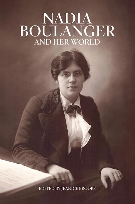 Cover: 9780226750712 | Nadia Boulanger and Her World | JEANICE BROOKS | Taschenbuch | 2020