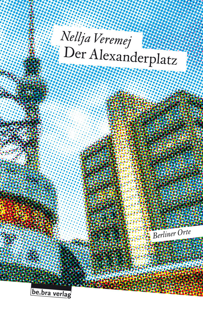 Cover: 9783898091817 | Der Alexanderplatz | Nellja Veremej | Taschenbuch | 144 S. | Deutsch