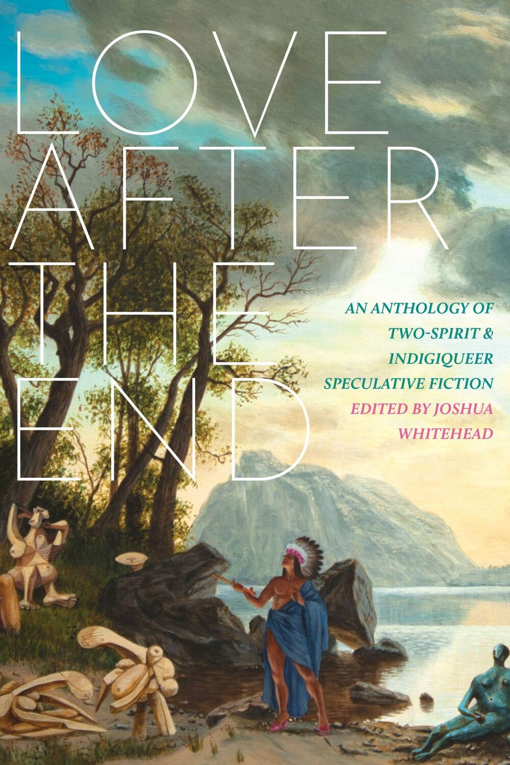 Cover: 9781551528113 | Love After the End | Joshua Whitehead | Taschenbuch | Englisch | 2020