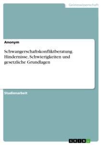 Cover: 9783346418807 | Schwangerschaftskonfliktberatung. Hindernisse, Schwierigkeiten und...