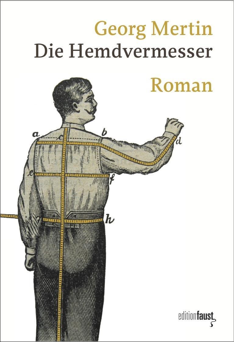 Cover: 9783945400500 | Die Hemdvermesser | Roman | Georg Mertin | Buch | 272 S. | Deutsch