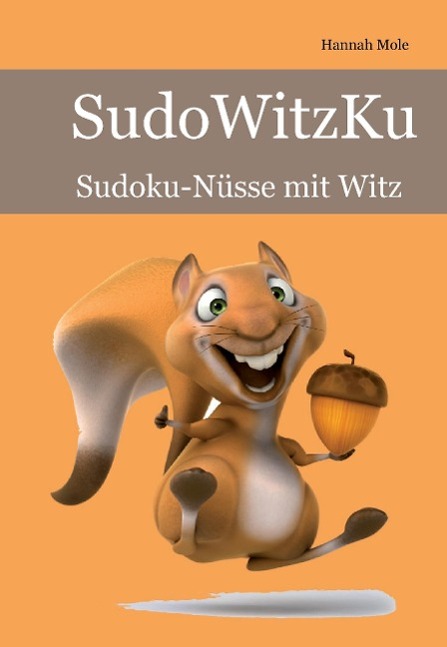 Cover: 9783954973439 | SudoWitzKu | Sudoku-Nüsse mit Witz | Hannah Mole | Taschenbuch | 2015