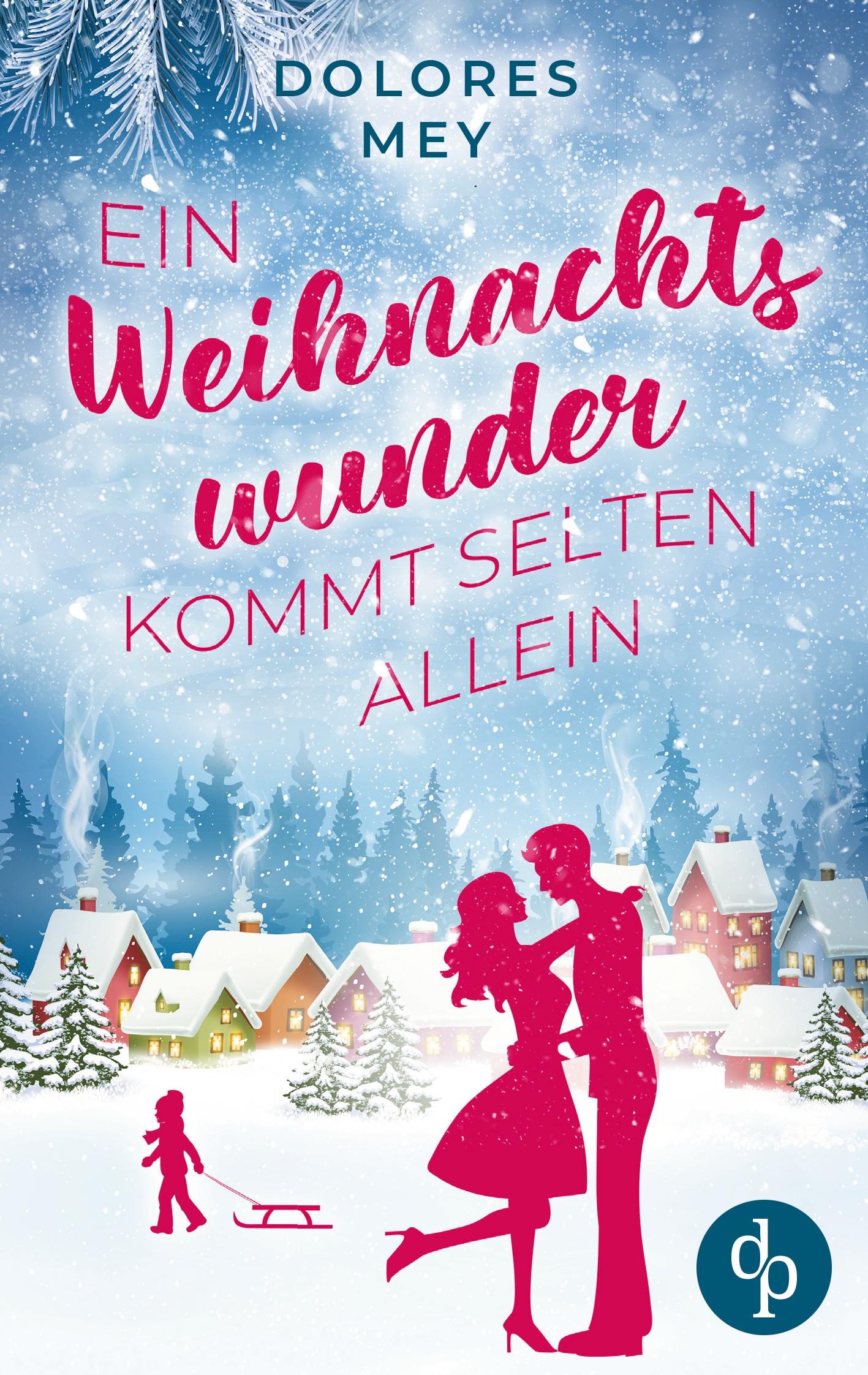 Cover: 9783986372279 | Ein Weihnachtswunder kommt selten allein | Dolores Mey | Taschenbuch