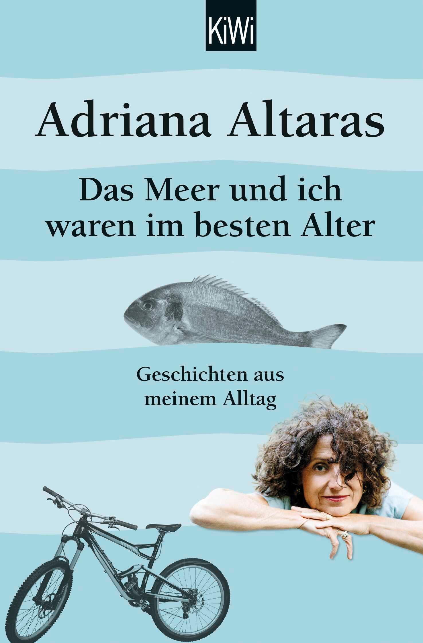 Cover: 9783462049589 | Das Meer und ich waren im besten Alter | Geschichten aus meinem Alltag