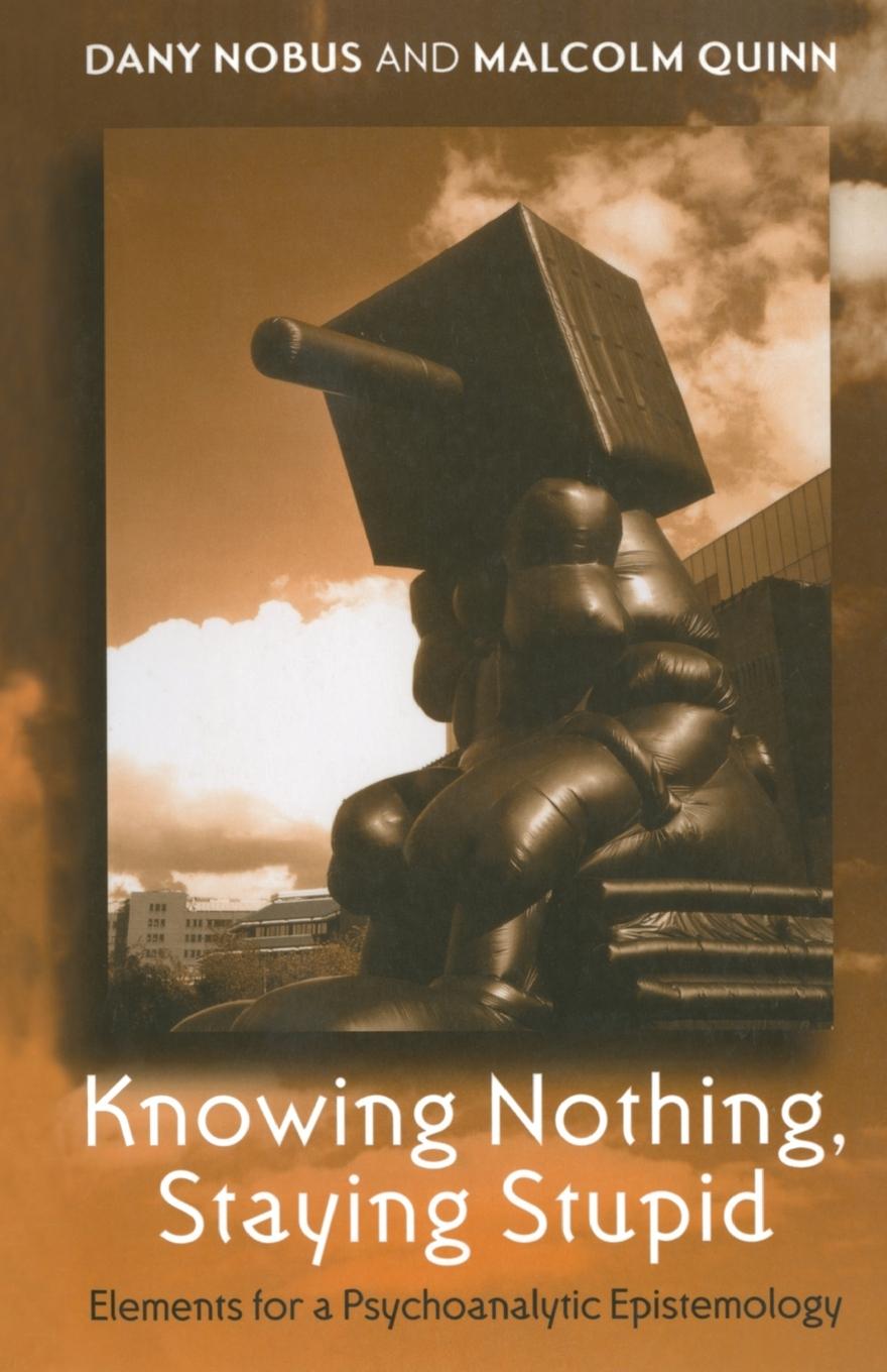 Cover: 9781583918685 | Knowing Nothing, Staying Stupid | Dany Nobus (u. a.) | Taschenbuch