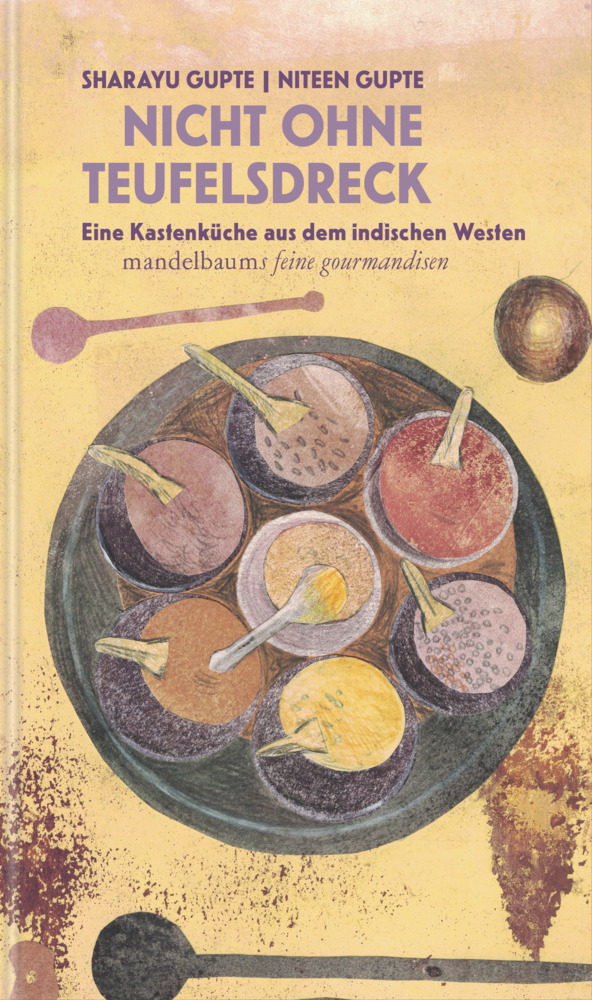 Cover: 9783854768999 | Nicht ohne Teufelsdreck | Eine Kastenküche aus dem indischen Westen