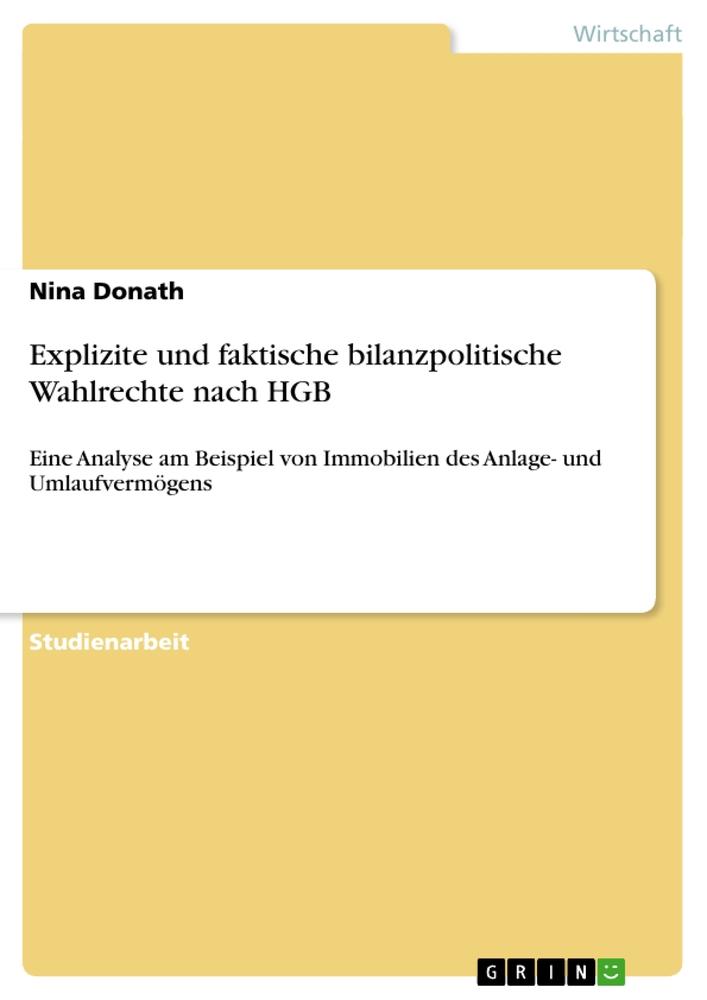 Cover: 9783656719915 | Explizite und faktische bilanzpolitische Wahlrechte nach HGB | Donath