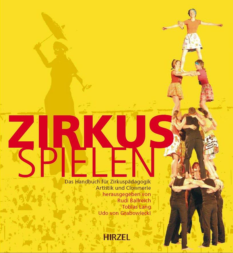 Cover: 9783777614274 | Zirkus spielen | Rudi Ballreich (u. a.) | Taschenbuch | 406 S. | 2007