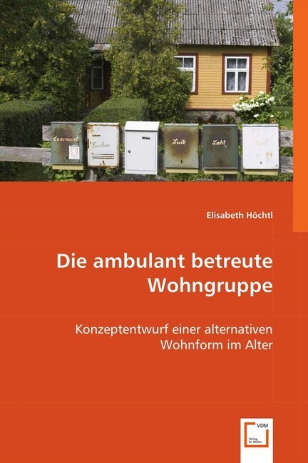 Cover: 9783639031133 | Die ambulant betreute Wohngruppe | Elisabeth Höchtl | Taschenbuch