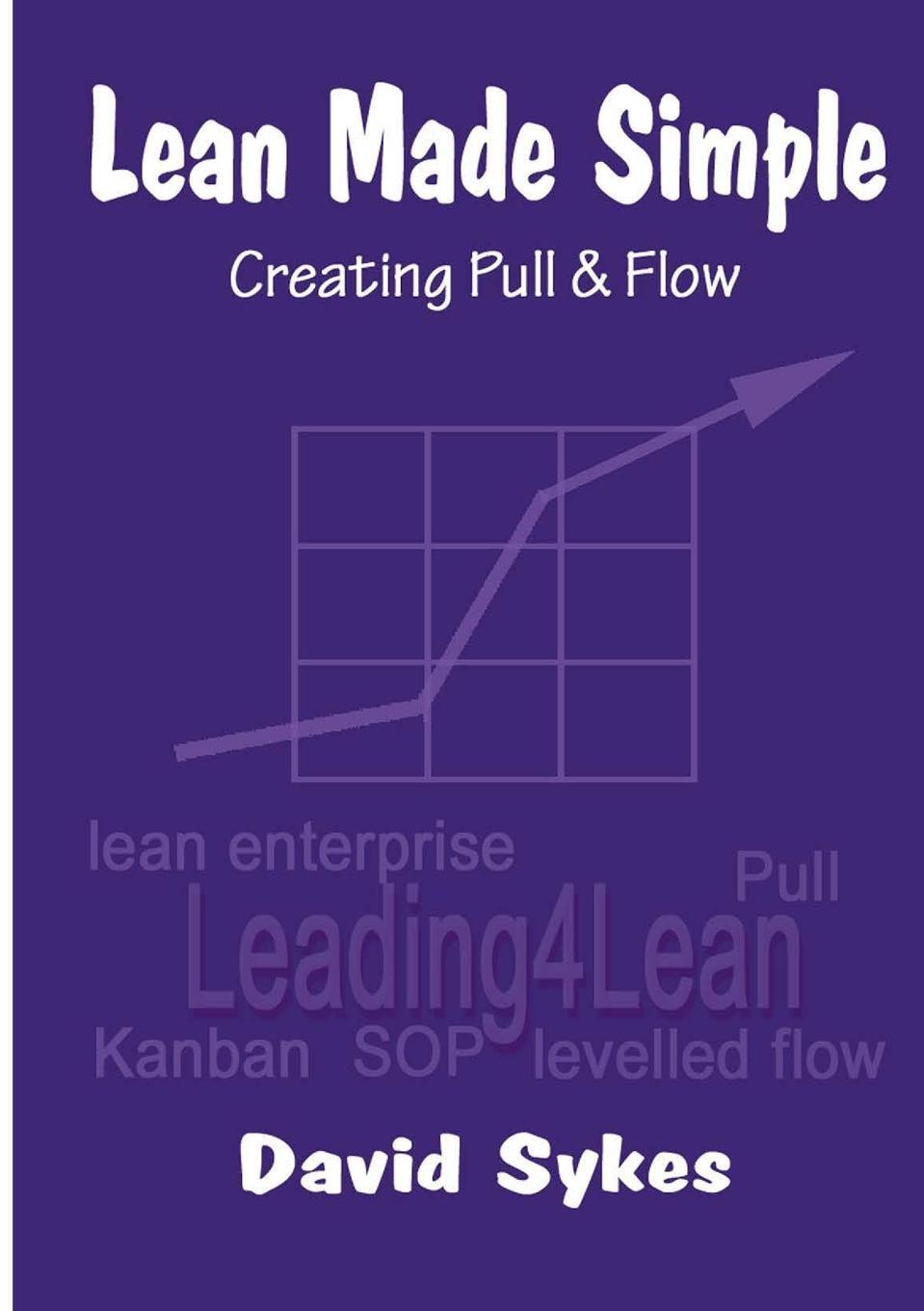 Cover: 9781716549724 | Lean Made Simple - Creating Pull and Flow | David Sykes | Taschenbuch