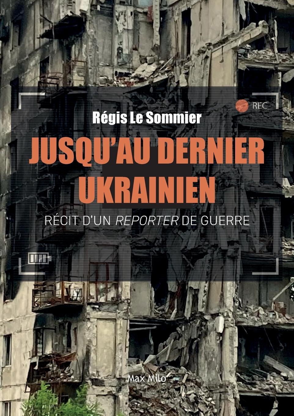 Cover: 9782315010783 | Jusqu'au dernier Ukrainien | Récit d'un reporter de guerre | Sommier