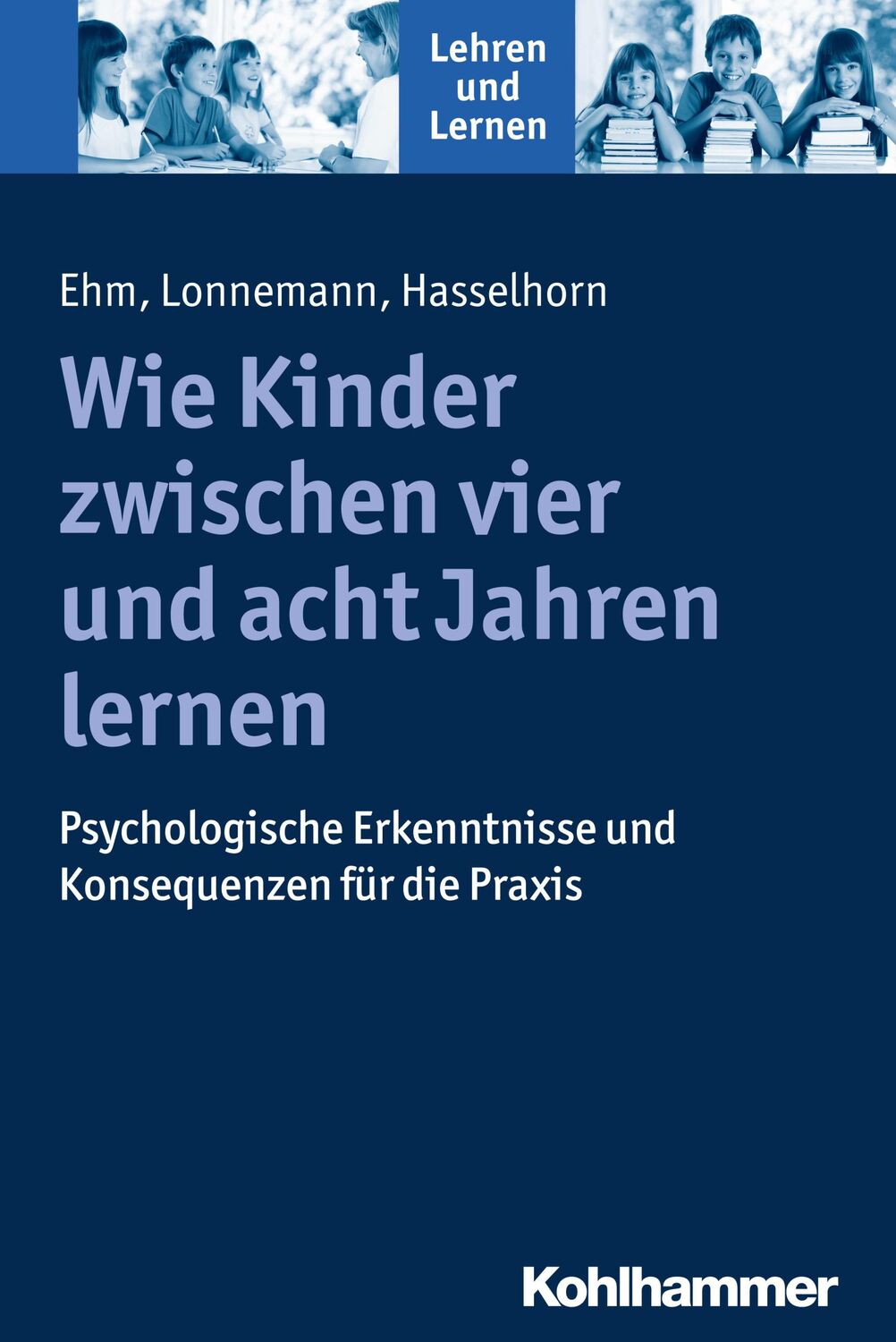 Cover: 9783170242319 | Wie Kinder zwischen vier und acht Jahren lernen | Ehm (u. a.) | Buch